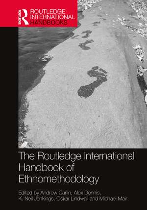 The Routledge International Handbook of Ethnomethodology de Andrew Carlin