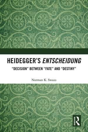 Heidegger’s Entscheidung: “Decision” Between “Fate” and “Destiny” de Norman K. Swazo