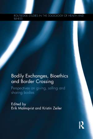 Bodily Exchanges, Bioethics and Border Crossing: Perspectives on Giving, Selling and Sharing Bodies de Erik Malmqvist