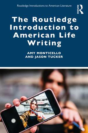 The Routledge Introduction to American Life Writing de Amy Monticello