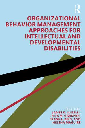 Organizational Behavior Management Approaches for Intellectual and Developmental Disabilities de James K. Luiselli