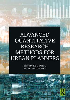 Advanced Quantitative Research Methods for Urban Planners de Reid Ewing