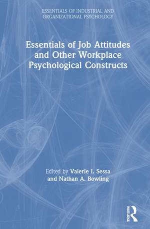 Essentials of Job Attitudes and Other Workplace Psychological Constructs de Valerie I. Sessa