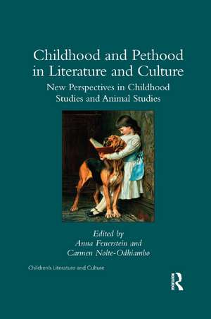 Childhood and Pethood in Literature and Culture: New Perspectives in Childhood Studies and Animal Studies de Anna Feuerstein