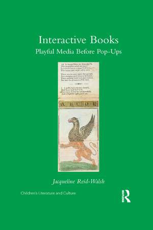 Interactive Books: Playful Media before Pop-Ups de Jacqueline Reid-Walsh