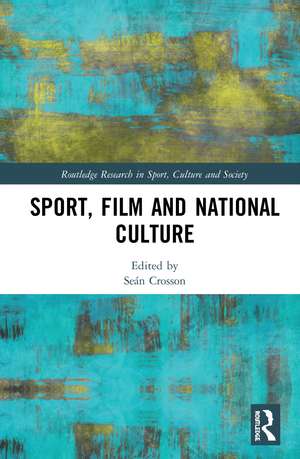 Sport, Film and National Culture de Seán Crosson