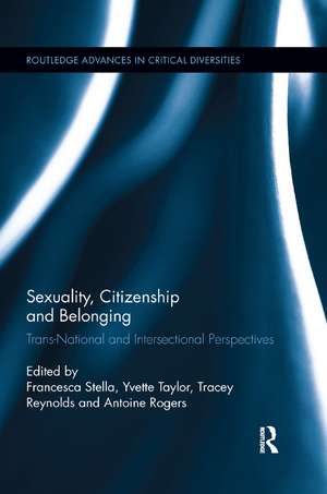 Sexuality, Citizenship and Belonging: Trans-National and Intersectional Perspectives de Francesca Stella