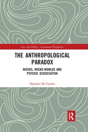 The Anthropological Paradox: Niches, Micro-worlds and Psychic Dissociation de Massimo De Carolis