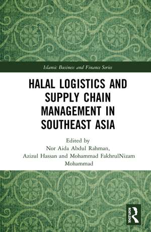 Halal Logistics and Supply Chain Management in Southeast Asia de Nor Aida Abdul Rahman