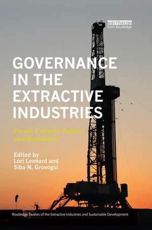 Governance in the Extractive Industries: Power, Cultural Politics and Regulation de Lori Leonard