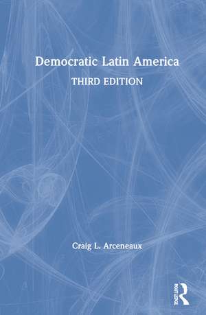 Democratic Latin America de Craig L. Arceneaux