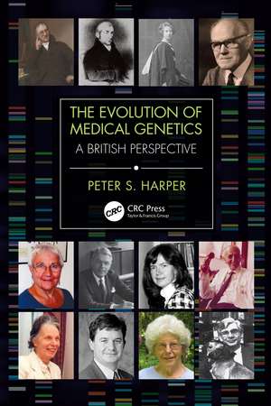 The Evolution of Medical Genetics: A British Perspective de Peter Harper