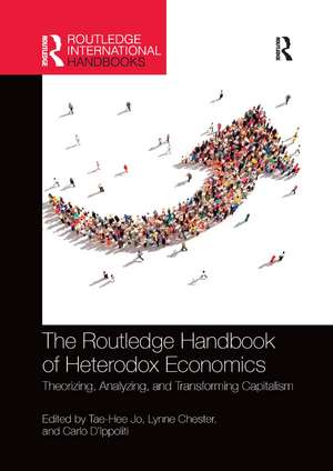 The Routledge Handbook of Heterodox Economics: Theorizing, Analyzing, and Transforming Capitalism de Tae-Hee Jo