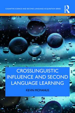 Crosslinguistic Influence and Second Language Learning de Kevin McManus