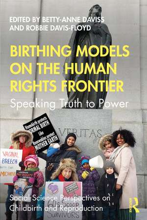 Birthing Models on the Human Rights Frontier: Speaking Truth to Power de Betty-Anne Daviss