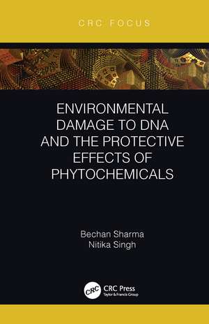 Environmental Damage to DNA and the Protective Effects of Phytochemicals de Bechan Sharma