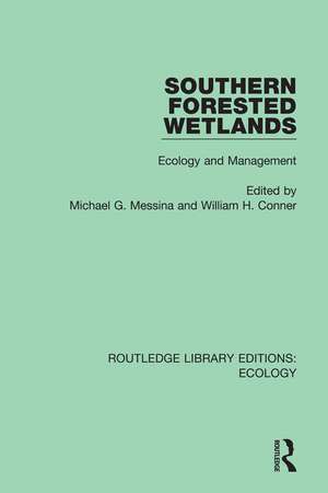 Southern Forested Wetlands: Ecology and Management de Michael G. Messina