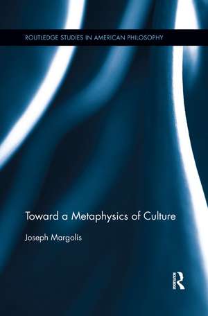 Toward a Metaphysics of Culture de Joseph Margolis