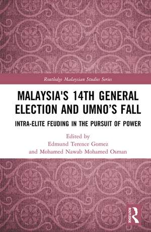 Malaysia's 14th General Election and UMNO’s Fall: Intra-Elite Feuding in the Pursuit of Power de Edmund Terence Gomez