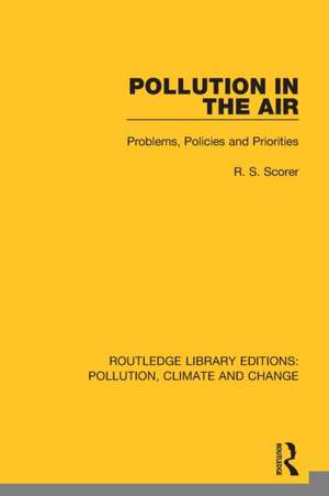 Pollution in the Air: Problems, Policies and Priorities de R. S. Scorer