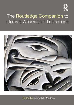 The Routledge Companion to Native American Literature de Deborah L. Madsen