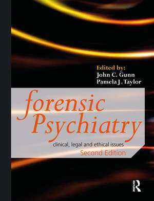 Forensic Psychiatry: Clinical, Legal and Ethical Issues de John Gunn