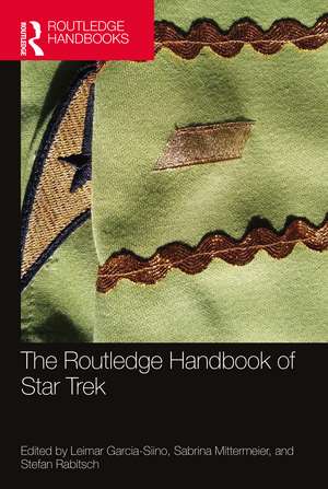 The Routledge Handbook of Star Trek de Leimar Garcia-Siino