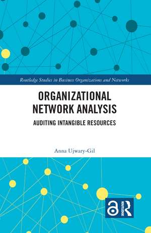 Organizational Network Analysis: Auditing Intangible Resources de Anna Ujwary-Gil