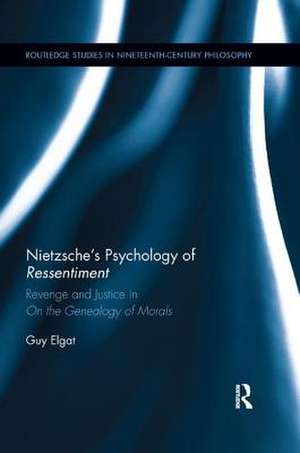 Nietzsche's Psychology of Ressentiment de USA) Elgat, Guy (School of the Art Institute of Chicago