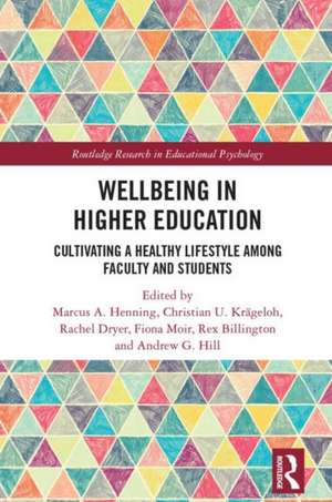 Wellbeing in Higher Education: Cultivating a Healthy Lifestyle Among Faculty and Students de Marcus A. Henning