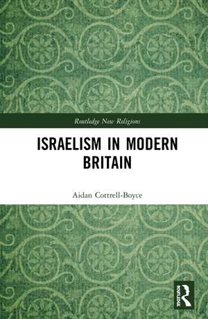 Israelism in Modern Britain de Aidan Cottrell-Boyce