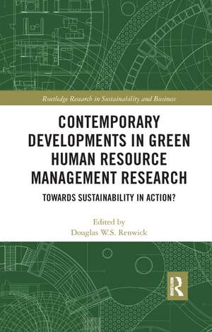 Contemporary Developments in Green Human Resource Management Research: Towards Sustainability in Action? de Douglas W.S. Renwick