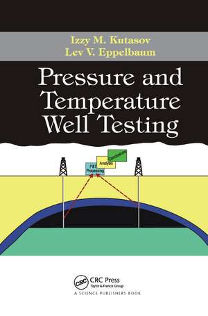 Pressure and Temperature Well Testing de Izzy M. Kutasov