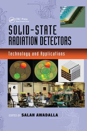 Solid-State Radiation Detectors: Technology and Applications de Salah Awadalla