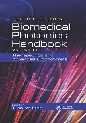 Biomedical Photonics Handbook: Therapeutics and Advanced Biophotonics de Tuan Vo-Dinh