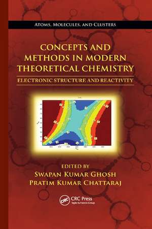 Concepts and Methods in Modern Theoretical Chemistry: Electronic Structure and Reactivity de Swapan Kumar Ghosh