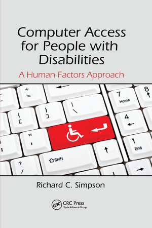 Computer Access for People with Disabilities: A Human Factors Approach de Richard C. Simpson