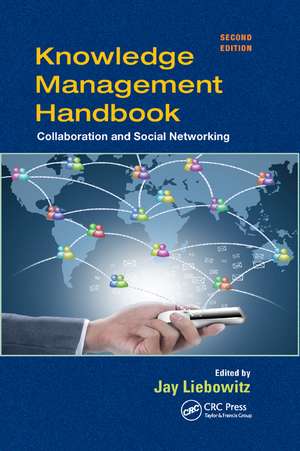 Knowledge Management Handbook: Collaboration and Social Networking, Second Edition de Jay Liebowitz