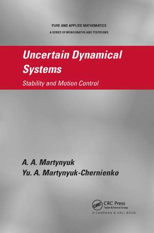 Uncertain Dynamical Systems: Stability and Motion Control de A.A. Martynyuk