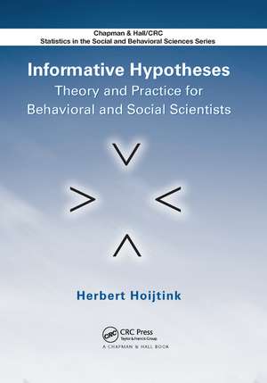 Informative Hypotheses: Theory and Practice for Behavioral and Social Scientists de Herbert Hoijtink