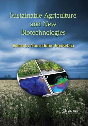 Sustainable Agriculture and New Biotechnologies de Noureddine Benkeblia