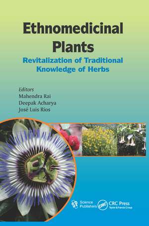 Ethnomedicinal Plants: Revitalizing of Traditional Knowledge of Herbs de Mahendra Rai