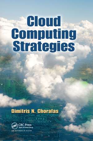 Cloud Computing Strategies de Dimitris N. Chorafas