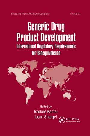 Generic Drug Product Development: International Regulatory Requirements for Bioequivalence de Isadore Kanfer