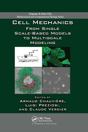 Cell Mechanics: From Single Scale-Based Models to Multiscale Modeling de Arnaud Chauvière