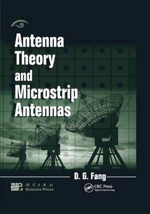 Antenna Theory and Microstrip Antennas de D. G. Fang