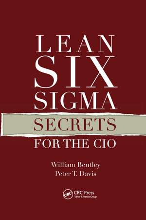 Lean Six Sigma Secrets for the CIO de William Bentley