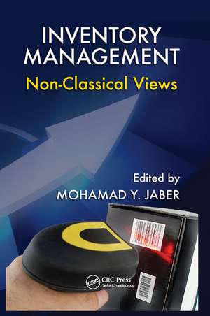 Inventory Management: Non-Classical Views de Mohamad Y. Jaber