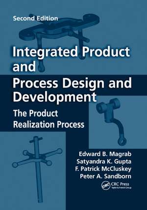 Integrated Product and Process Design and Development: The Product Realization Process, Second Edition de Edward B. Magrab