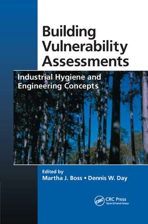 Building Vulnerability Assessments: Industrial Hygiene and Engineering Concepts de Martha J. Boss